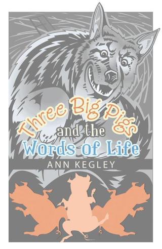 Cover image: Three Big Pigs and the Words of Life 9781490802428