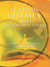 Omslagafbeelding: Rhythms, Rhymes, and Inspirational Chimes 9781490804842