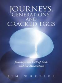Cover image: Journeys, Generations, and Cracked Eggs 9781490805191