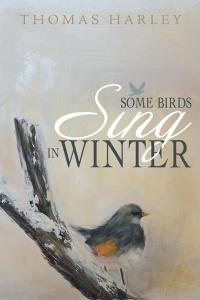 Omslagafbeelding: Some Birds Sing in Winter 9781490806303