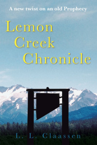 Cover image: Lemon Creek Chronicle 9781490806426