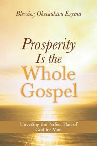 Omslagafbeelding: Prosperity Is the Whole Gospel 9781490806488