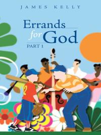 Imagen de portada: Errands for God Part 1 9781490808345