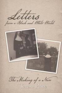 Cover image: Letters from a Black and White World 9781490808383