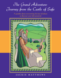 Cover image: The Grand Adventure: Journey from the Castle of Safe 9781490808420