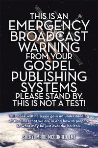 Cover image: This Is an Emergency Broadcast Warning from Your Gospel Publishing Systems Please Stand By. This Is Not a Test! 9781490808543