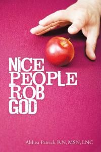 Cover image: Nice People Rob God 9781490808901