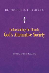 Imagen de portada: Understanding the Church: God’S Alternative Society 9781490809038