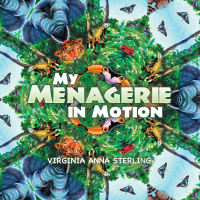 Cover image: My Menagerie in Motion 9781490809076