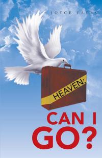 Imagen de portada: Heaven: Can I Go? 9781490812427