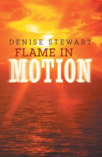 Cover image: Flame in Motion 9781490813462