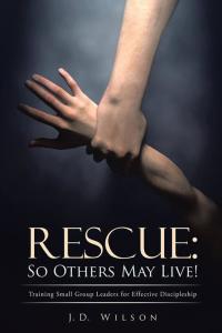 Cover image: Rescue: so Others May Live! 9781490814353