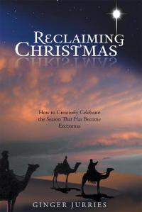Imagen de portada: Reclaiming Christmas 9781490814414