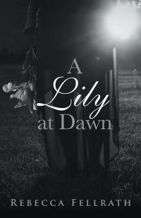 Imagen de portada: A Lily at Dawn 9781490814681