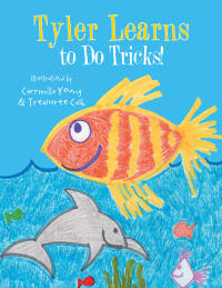 Imagen de portada: Tyler Learns to Do Tricks! 9781490814919