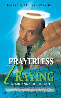 Omslagafbeelding: Prayerless Praying 9781490815091