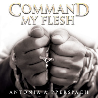 Imagen de portada: Command My Flesh 9781490815312