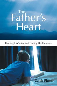 Cover image: The Father’S Heart 9781490815909