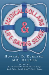 表紙画像: Medical Dollar$ and Life-Saving Sense 9781490817521