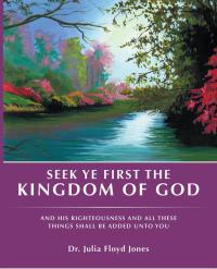 Cover image: Seek Ye First the Kingdom of God 9781490818658