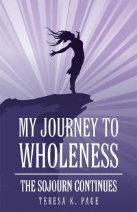 Cover image: My Journey to Wholeness 9781490877440