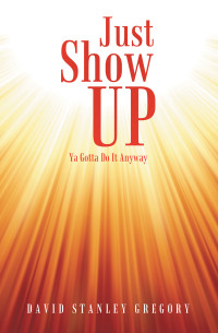 Imagen de portada: Just Show Up 9781491725986