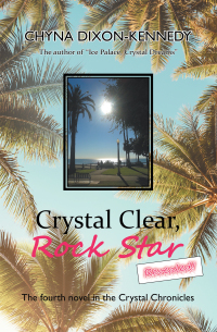 Imagen de portada: Crystal Clear, Rock Star Revealed! 9781491768563