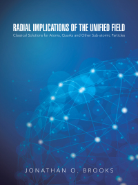 Cover image: Radial Implications of the Unified Field 9781491775356