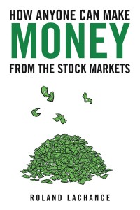 Cover image: How Anyone Can Make Money from the Stock Markets 9781491818381