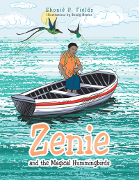 Cover image: Zenie and the Magical Hummingbirds 9781491836477