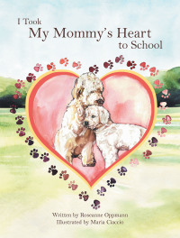 Imagen de portada: I Took My Mommy’s Heart to School 9781496908056