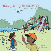 Cover image: Bella Etta Dragonfly and Choy Ses 9781456755324