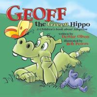 Imagen de portada: Geoff the Green Hippo 9781456769512
