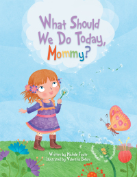 Cover image: What Should We Do Today, Mommy? 9781491864920