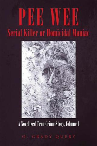 Imagen de portada: Pee	Wee   Serial Killer or Homicidal Maniac 9781491865491