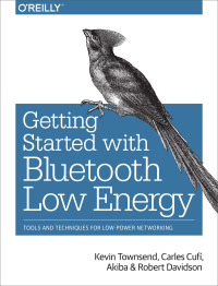 Imagen de portada: Getting Started with Bluetooth Low Energy 1st edition 9781491949511
