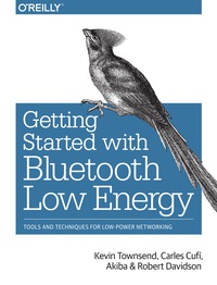 Omslagafbeelding: Getting Started with Bluetooth Low Energy 1st edition 9781491949511