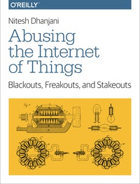 Cover image: Abusing the Internet of Things 1st edition 9781491902332