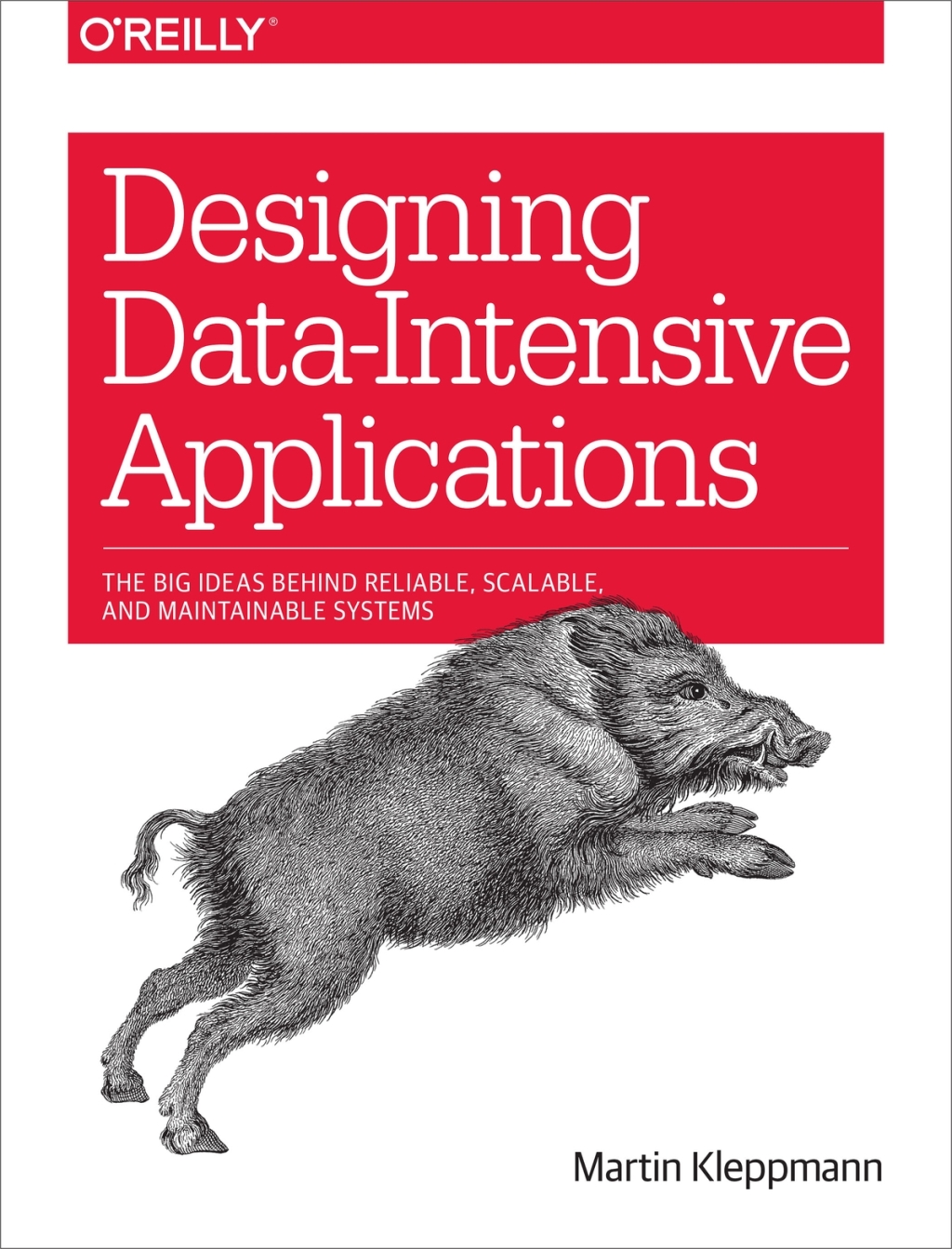 Designing Data-Intensive Applications The Big Ideas Behind Reliable, Scalable, and Maintainable Systems 1st Edition