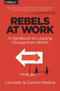 Cover image: Rebels at Work 1st edition 9781491903957