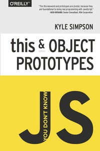 Cover image: You Don't Know JS: this & Object Prototypes 1st edition 9781491904152