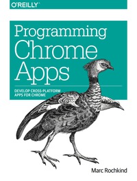 Imagen de portada: Programming Chrome Apps 1st edition 9781491904282