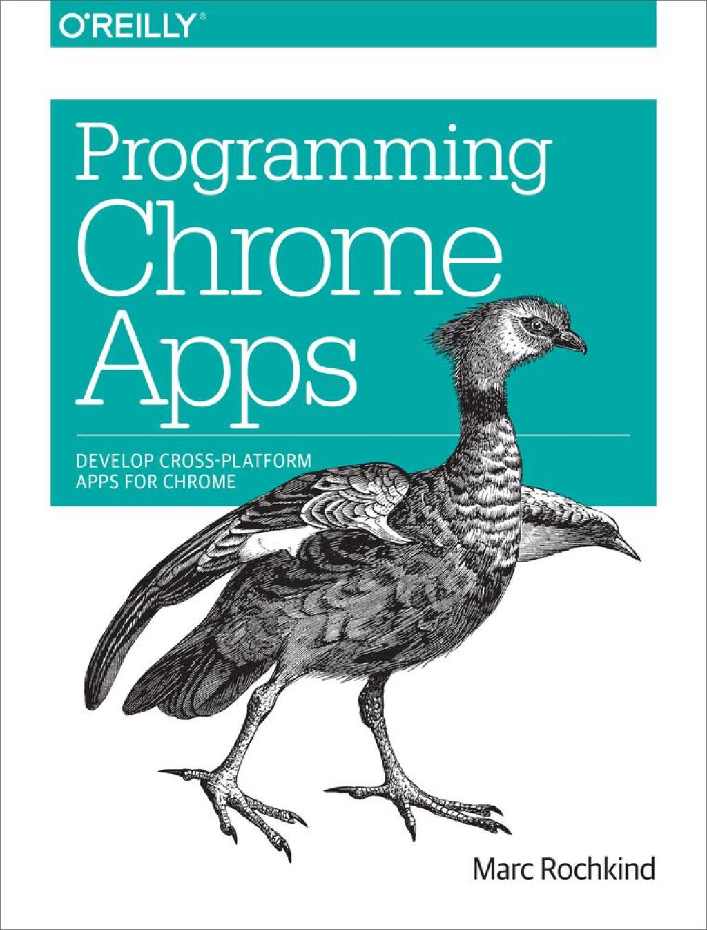 Programming Chrome Apps Develop Cross-Platform Apps for Chrome 1st Edition