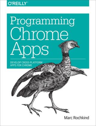 Cover image: Programming Chrome Apps 1st edition 9781491904282