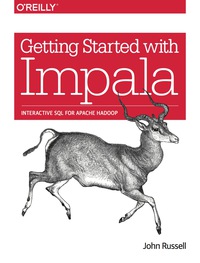 表紙画像: Getting Started with Impala 1st edition 9781491905777