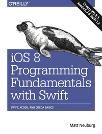 Cover image: iOS 8 Programming Fundamentals with Swift 1st edition 9781491908907