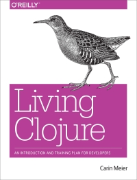 Cover image: Living Clojure 1st edition 9781491909041