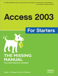 表紙画像: Access 2003 for Starters: The Missing Manual 1st edition 9780596006655