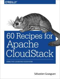 Imagen de portada: 60 Recipes for Apache CloudStack 1st edition 9781491910139