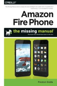 Cover image: Amazon Fire Phone: The Missing Manual 1st edition 9781491911235